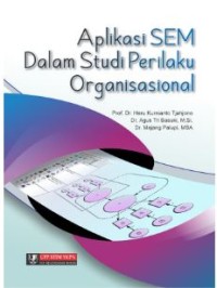 Aplikasi SEM dalam Studi Perilaku Organisasional