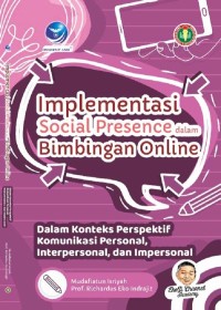 Implementasi social presence dalam bimbingan online : dalam konteks perspektif komunikasi personal, interpersonal, dan impersonal