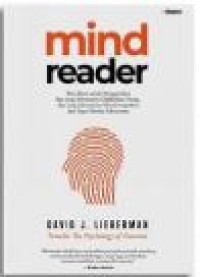 Mind Reader: Ilmu baru untuk mengurangi apa yang sebenarnya dipikirkan orang, apa sebenarnya yang mereka inginkan, dan siapa mereka sebenarnya