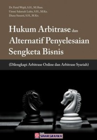 Hukum arbitrase dan alternatif penyelesaian sengketa bisnis