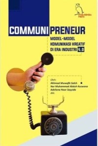 Communipreneur: Model-model komunikasi kreatif di era industri 4.0