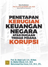 Penetapan kerugian keuangan negara atas dugaan tindak pidana korupsi