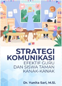 Strategi komunikasi efektif guru dan siswa taman kanak-kanak