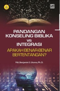 Pandangan konseling biblika vs integrasi: Apakah benar-benar bertendangan?