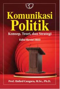 Komunikasi politik: Konsep, Teori, dan strategi