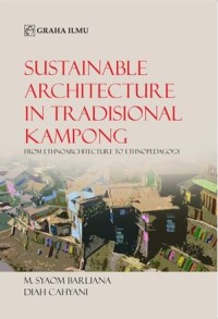 Sustainable architecture in tradisional kampong: From Ethnoarchitecture to Ethnopedagogy