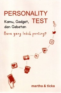 Personality test: Kamu, gedget dan gebetan mana yang lebih penting?