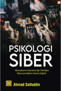 Psikologi siber: Memahami interaksi dan perilaku manusia dalam dunia digital