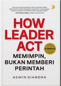 How leader act: Memimpin, bukan memberi perintah