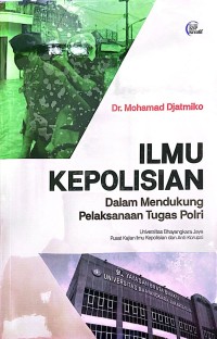 Ilmu kepolisian dalam mendukung pelaksanaan tugas polri