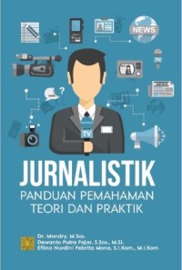 Jurnalistik: Panduan pemahaman teori dan praktik