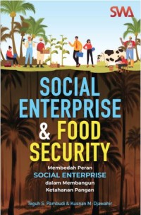 Social enterprise dan food security, Membedah peran social enterprise dalam membangun ketahanan pangan