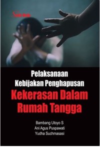 Pelaksanaan kebijakan penghapusan kekerasan dalam rumah tangga
