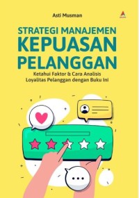 Strategi manajemen kepuasan pelanggan: Ketahui faktor dan cara analisis loyalitas pelanggan dengan buku ini