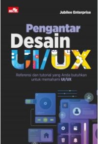 Pengantar desain UI/UX :referensi dan tutorial yang anda butuhkan untuk memahami UI/UX