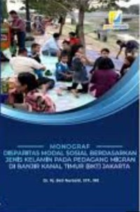 Monograf disparitas modal sosial berdasarkan jenis kelamin pada pedagang migran di banjir kanal timur (BKT) Jakarta