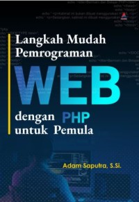 Langkah Mudah Pemrograman WEB dengan PHP untuk Pemula