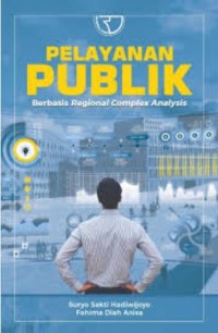 Pelayanan Publik : Berbasis Regional Complex Analysis