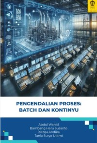 Pengendalian proses: Batch dan Kontinyu