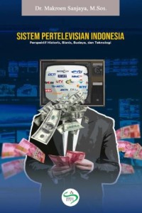 Sistem pertelevisian Indonesia: Perspektif historis, bisnis, budaya dan teknologi