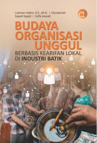 Budaya organisasi unggul berbasis kearifan lokal di industri batik