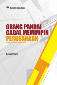 Orang pandai gagal memimpin perusahaan