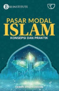 Pasar modal islam: konsepsi dan praktik