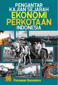 Pengantar kajian sejarah ekonomi perkotaan indonesia