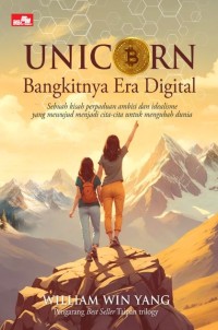 Unicorn bangkitnya era digital: Sebuah kisah perpaduan ambisi dan idealisme yang mewujud menjadi cita-cita untuk mengubah dunia