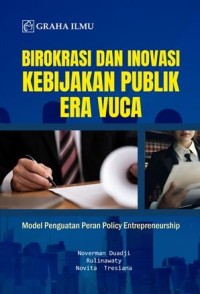Birokrasi dan inovasi kebijakan publik era vuca