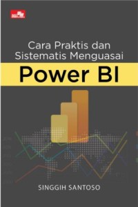 Cara praktis dan sistematis menguasai power BI
