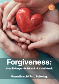 Forgiveness: Kunci menyembuhkan luka hati anak