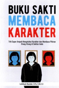 Image of Buku sakti membaca karakter: Trik super ampuh mengetahui karakter dan membaca pikiran orang-orang di sekitar anda