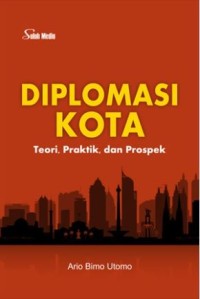 Image of Diplomasi Kota: Teori, Praktik, dan Prospek