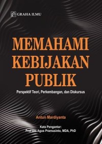 Image of Memahami kebijakan publik: Perspektif Teori, Perkembangan dan Diskursus