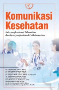 Image of Komunikasi Kesehatan: Interprofesional Education dan Interprofessional Collaboration