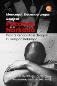 Image of Mencegah Kecenderungan Relapse Pecandu Narkoba Pasca Rehabilitasi dengan Dukungan Keluarga