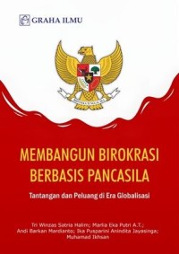 Image of Membangun Birokrasi Berbasis Pancasila: Tantangan dan peluang di era globalisasi
