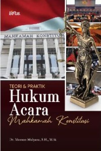 Image of Teori & Praktik Hukum Acara Mahkamah Konstitusi