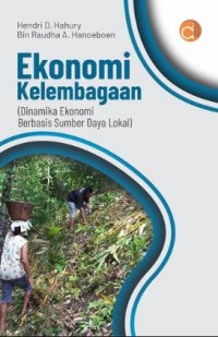 Image of Ekonomi Kelembagaan (Dinamika Ekonomi Berbasis Sumber Daya Lokal)