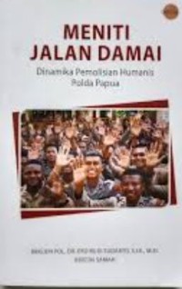 Image of Meniti Jalan Damai: dinamika pemolisian humanis polda papua