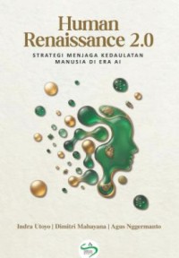 Image of Human Renaissance 2.0: strategi menjaga kedaulatan manusia di era AI