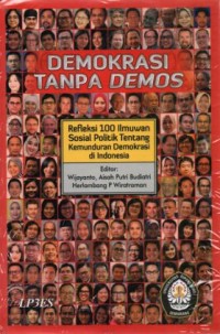 Image of Demokrasi Tanpa Demos: refleksi 100 ilmuwan sosial politik tentang kemunduran demokrasi di Indonesia