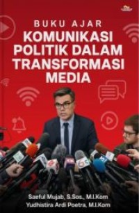 Image of Buku Ajar Komunikasi Politik dalam Transformasi Media