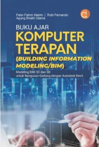 Image of Buku Ajar Komputer Terapan (Building Information Modeling/Bim)