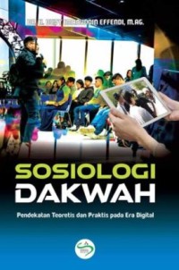 Image of Sosiologi Dakwah: pendekatan teoretis dan praktis pada era digital
