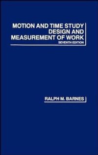 Motion and time study designe and measurement of work