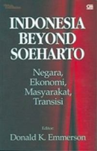 Indonesia beyond Soeharto : negara, ekonomi, masyarakat, transisi