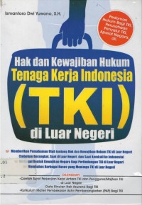 Hak dan kewajiban hukum tenaga kerja Indonesia (TKI) di luar negeri