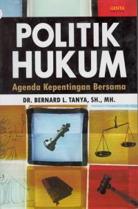 Politik hukum: agenda kepentingan bersama